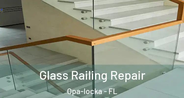  Glass Railing Repair Opa-locka - FL