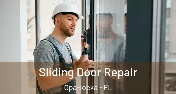  Sliding Door Repair Opa-locka - FL